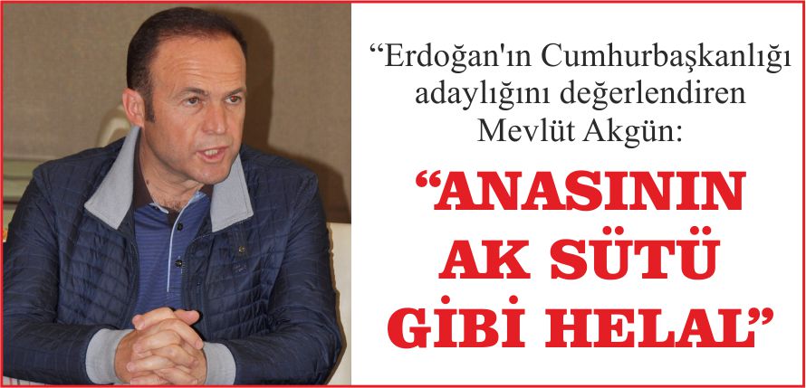 “ANASININ AK SÜTÜ GİBİ HELAL”