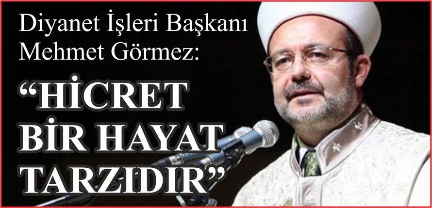 “HİCRET BİR HAYAT TARZIDIR”