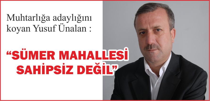 “SÜMER MAHALLESİ SAHİPSİZ DEĞİL”