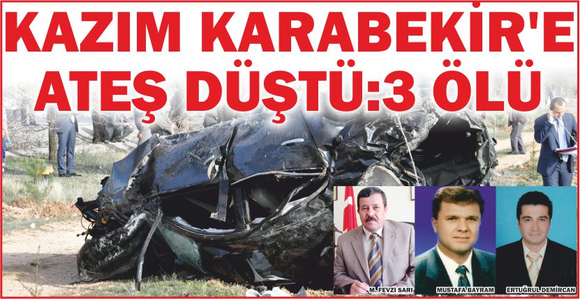 KAZIM KARABEKİR’E ATEŞ DÜŞTÜ:3 ÖLÜ