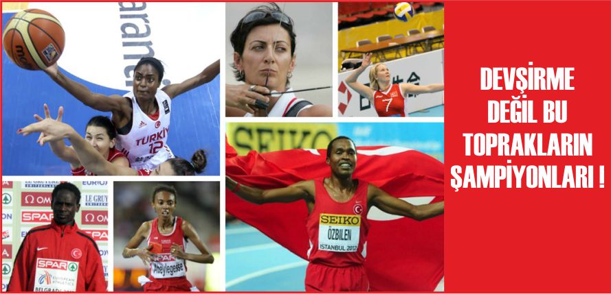 DEVŞİRME DEĞİL BU TOPRAKLARIN ŞAMPİYONLARI !