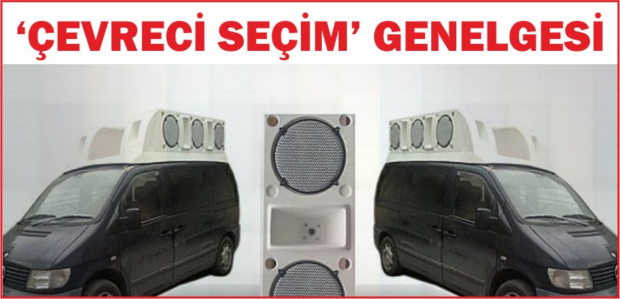 \'ÇEVRECİ SEÇİM\' GENELGESİ