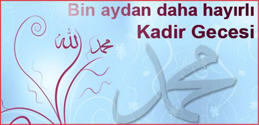 BUGÜN KADİR GECESİ