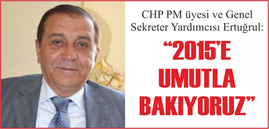 “2015’E UMUTLA BAKIYORUZ”
