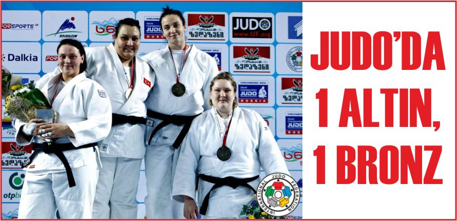 JUDO’DA 1 ALTIN,1 BRONZ