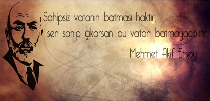 MİLLETİMİZE UMUT AŞILAYAN M. AKİF ERSOY