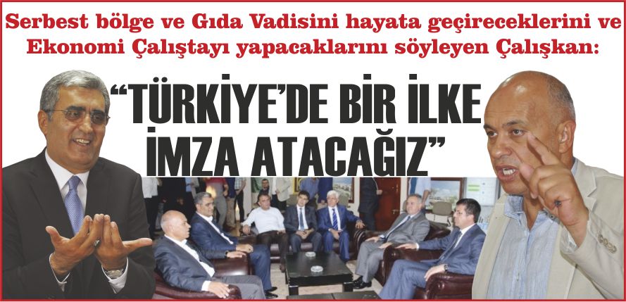 “TÜRKİYE’DE BİR İLKE İMZA ATACAĞIZ”