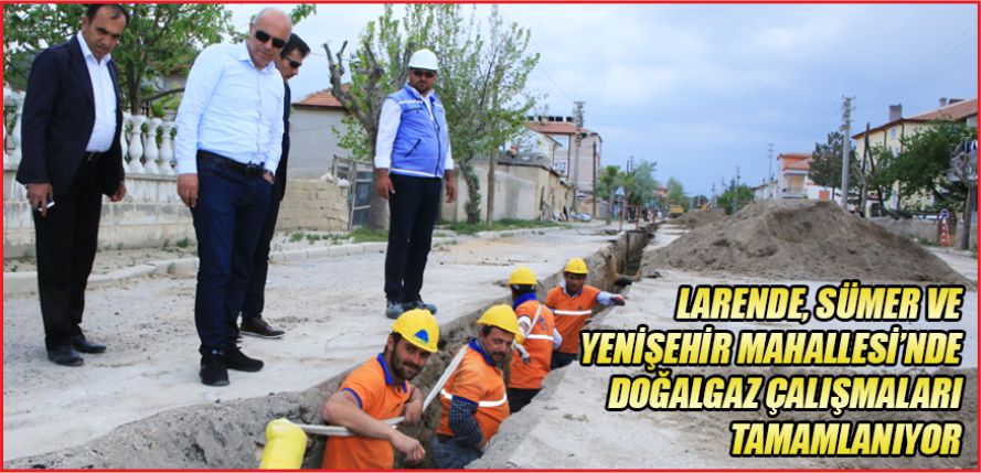 DOĞALGAZ ÇALIŞMALARI TAMAMLANIYOR
