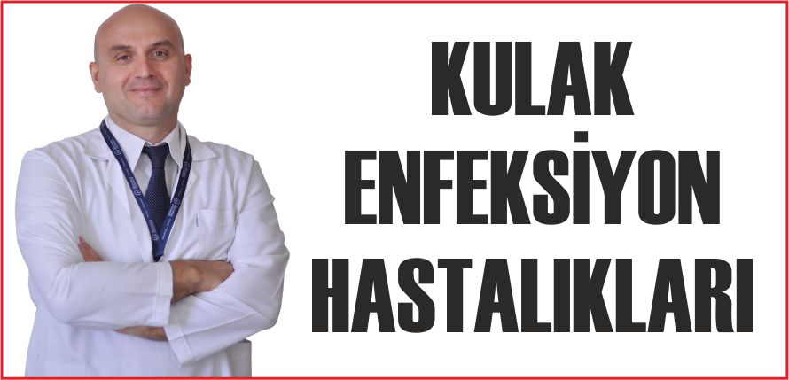 KULAK ENFEKSİYON HASTALIKLARI