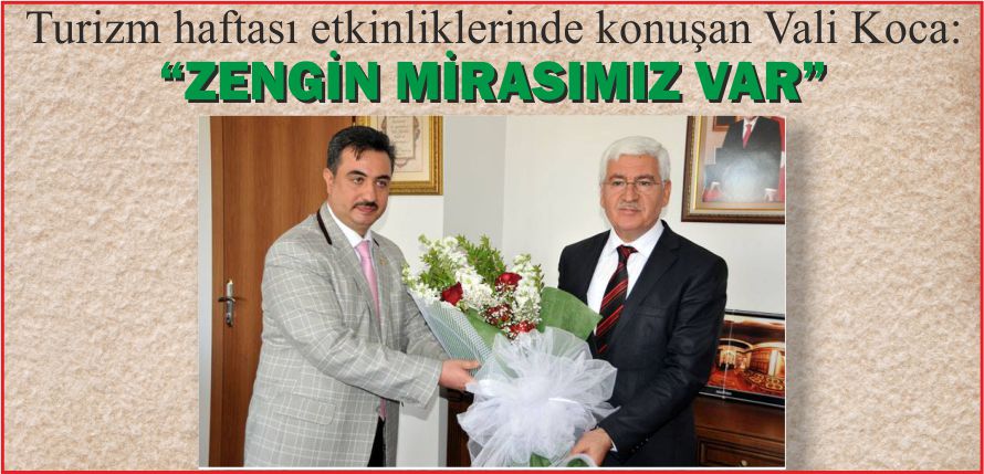 “ZENGİN MİRASIMIZ VAR”