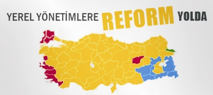 YEREL YÖNETİME REFORM YOLDA
