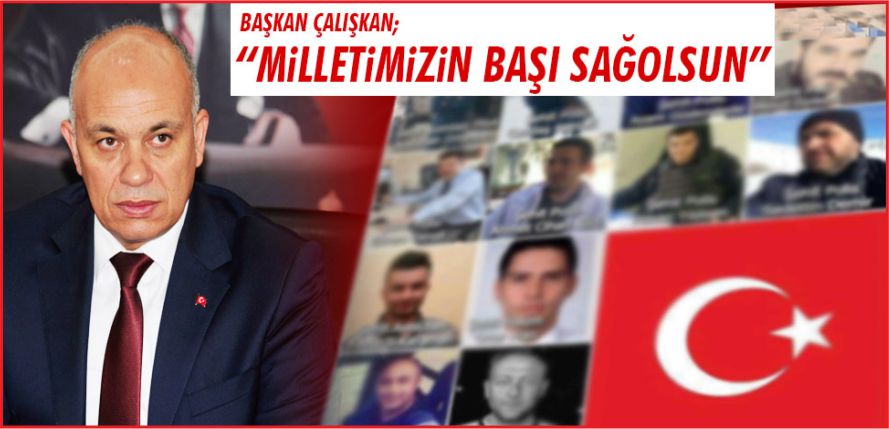 "MİLLETİMİZİN BAŞI SAĞOLSUN"