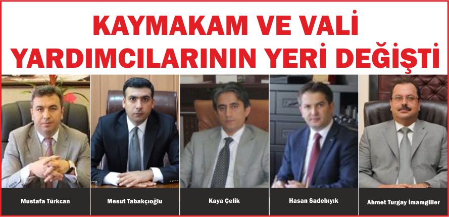 KAYMAKAM VE VALİ YARDIMCILARININ YERİ DEĞİŞTİ