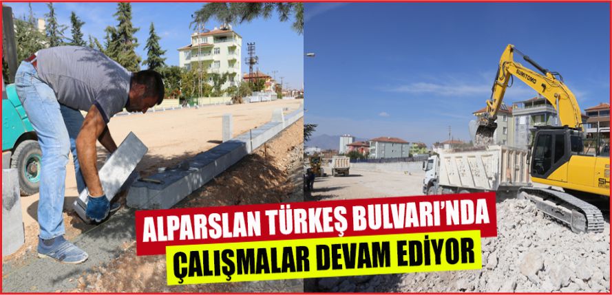 ALPARSLAN TÜRKEŞ BULVARINDA ÇALIŞMALAR DEVAM EDİYOR