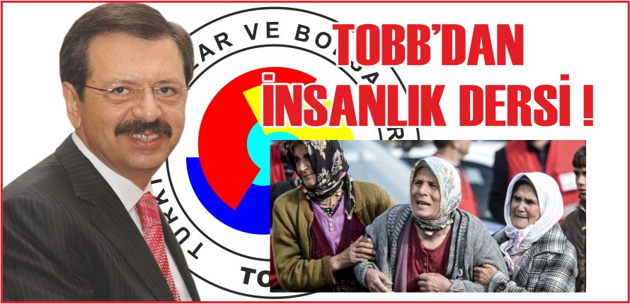 TOBB’DAN İNSANLIK DERSİ !