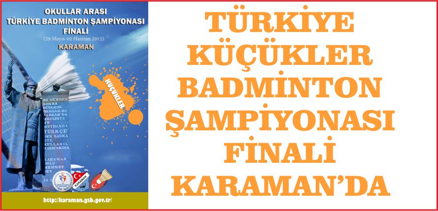TÜRKİYE KÜÇÜKLER BADMİNTON ŞAMPİYONASI FİNALİ KARAMAN’DA