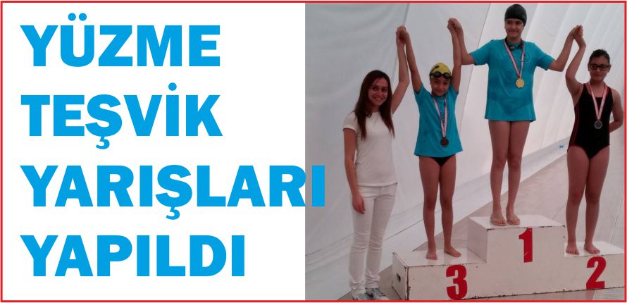 YÜZME TEŞVİK YARIŞLARI YAPILDI