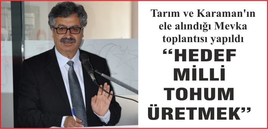 “HEDEF MİLLİ TOHUM ÜRETMEK”