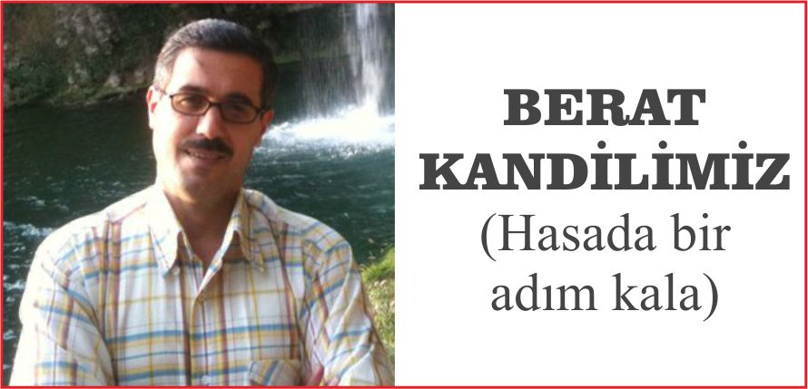 BERAT KANDİLİMİZ (Hasada bir adım kala)