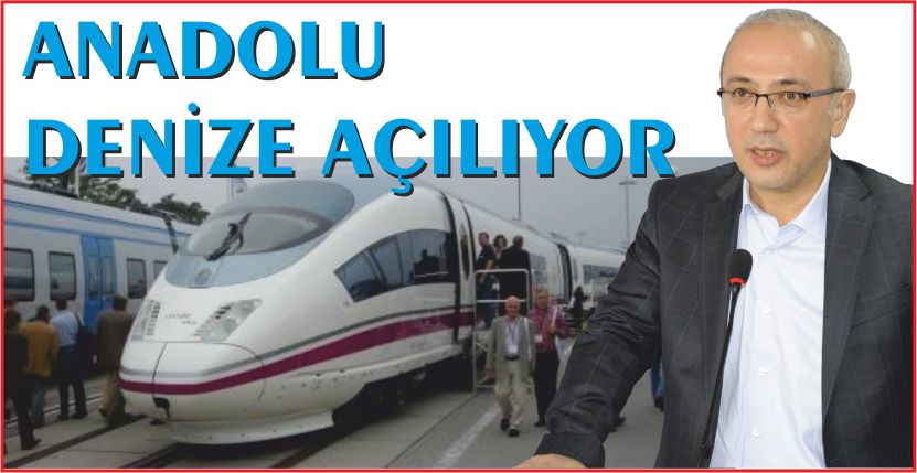 ANADOLU DENİZE AÇILIYOR