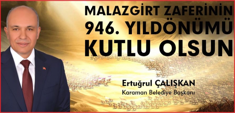 BAŞKAN ÇALIŞKAN’IN 1071 MALAZGİRT ZAFERİ MESAJI