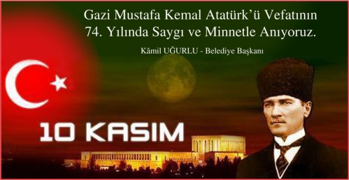 “ULU ÖNDERİ SAYGI VE MİNNETLE ANIYORUZ”