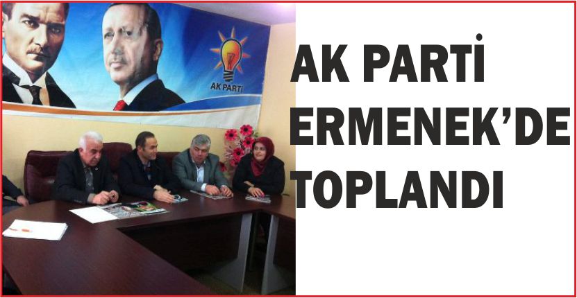 AK PARTİ ERMENEK’DE TOPLANDI