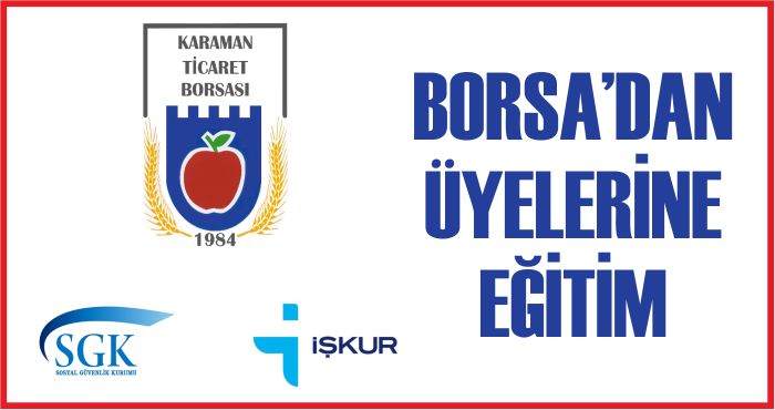 BORSA’DAN ÜYELERİNE EĞİTİM
