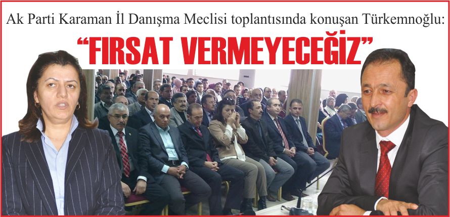 “FIRSAT VERMEYECEĞİZ”