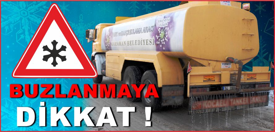 “GİZLİ BUZLANMAYA DİKKAT”