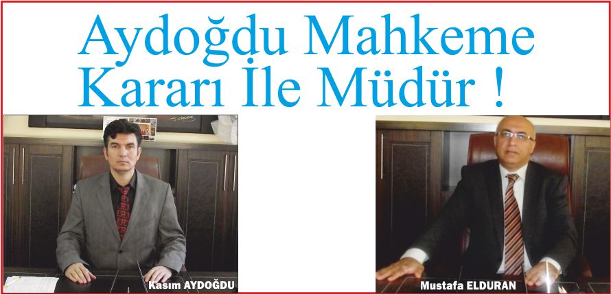 AYDOĞDU MAHKEME KARARI İLE MÜDÜR !