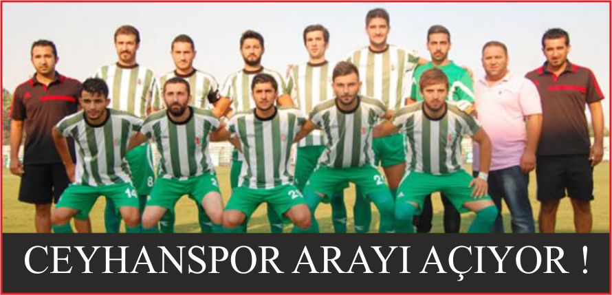 CEYHANSPOR ARAYI AÇIYOR !