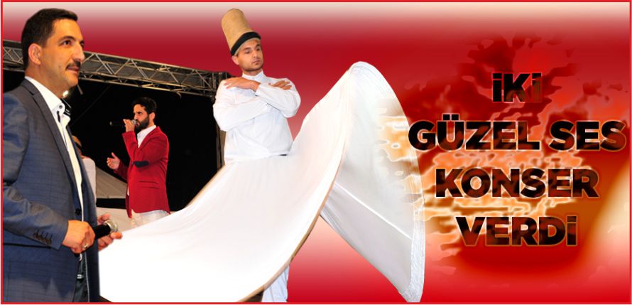 İKİ GÜZEL SES KONSER VERDİ