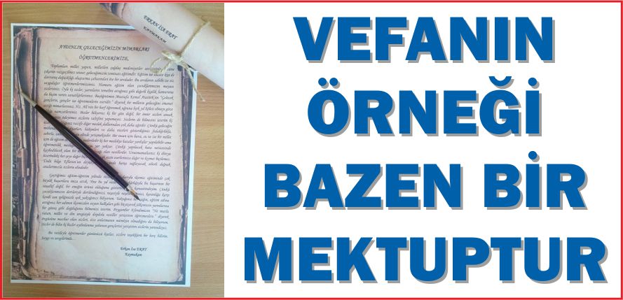 VEFANIN ÖRNEĞİ BAZEN BİR MEKTUPTUR