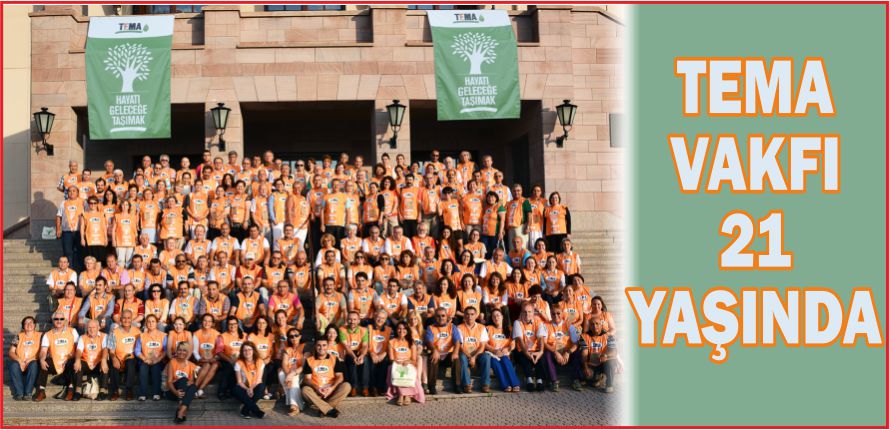 TEMA VAKFI 21YAŞINDA