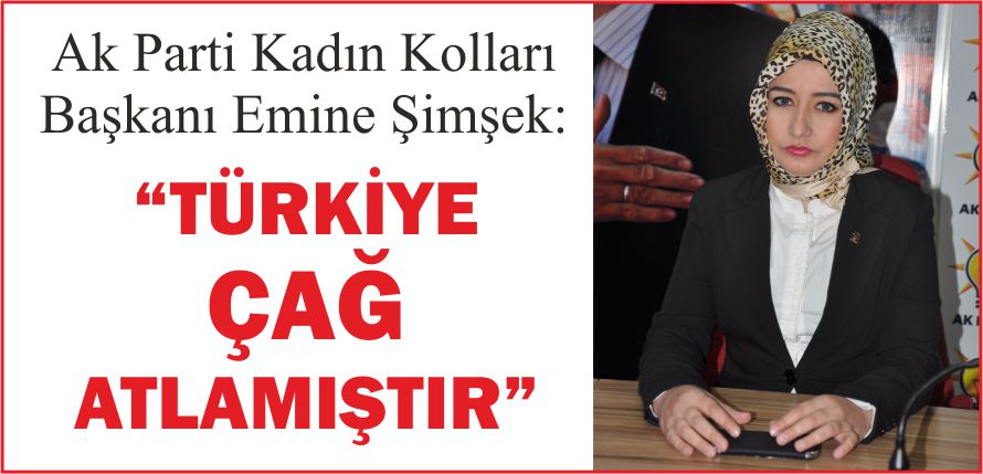 “TÜRKİYE ÇAĞ ATLAMIŞTIR”