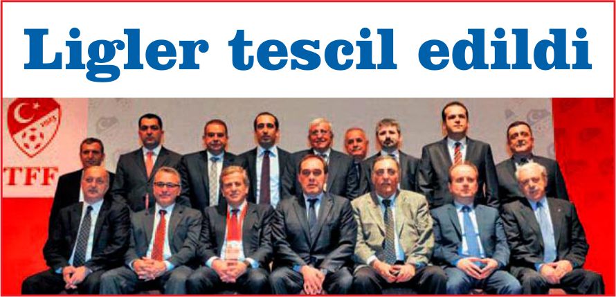 LİGLER TESCİL EDİLDİ