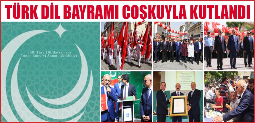 740. TÜRK DİL BAYRAMI VE YUNUS EMRE’Yİ ANMA ETKİNLİKLERİ  KUTLANDI