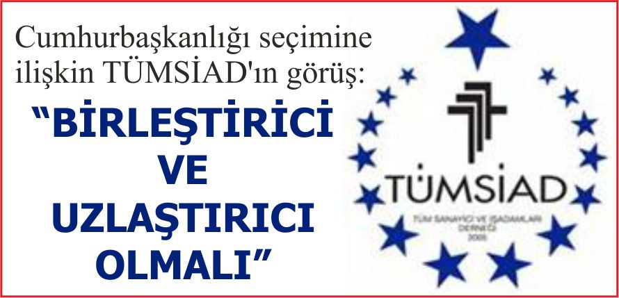 “BİRLEŞTİRİCİ VE UZLAŞTIRICI OLMALI”