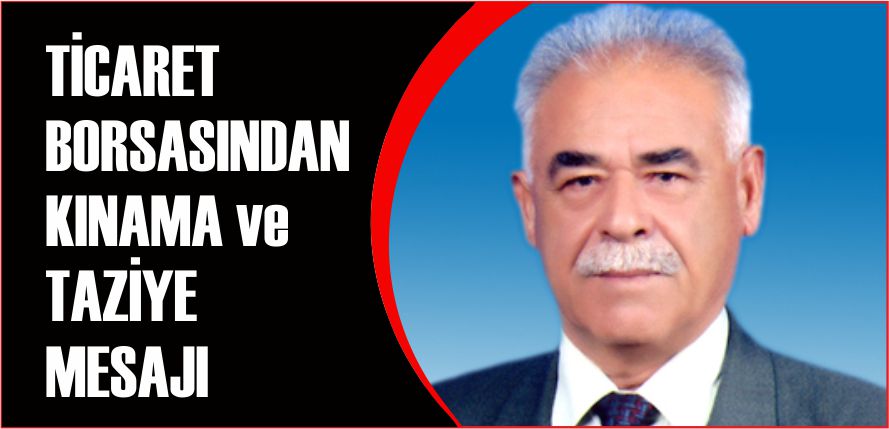 TİCARET BORSASINDAN KINAMA ve TAZİYE MESAJI