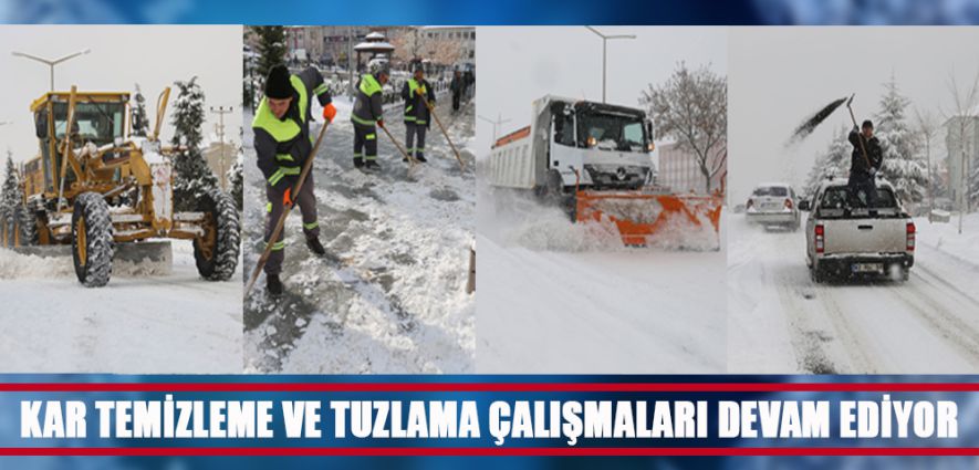 KAR TEMİZLEME VE TUZLAMA ÇALIŞMALARI DEVAM EDİYOR