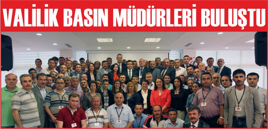 VALİLİK BASIN MÜDÜRLERİ BULUŞTU