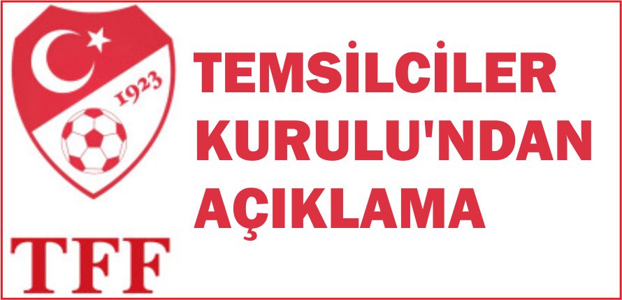 TEMSİLCİLER KURULU\&#039;NDAN AÇIKLAMA