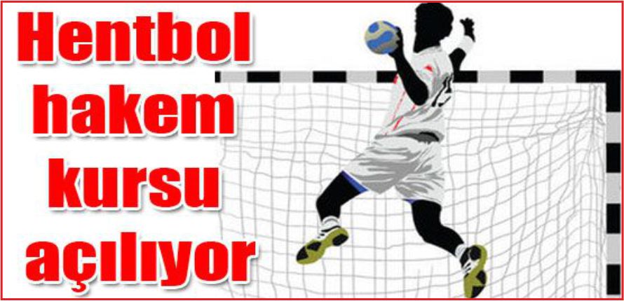 HENTBOL ADAY HAKEM KURSU AÇILIYOR