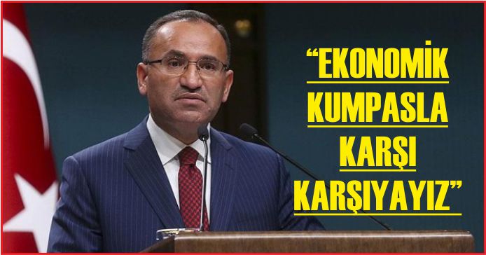 “EKONOMİK KUMPASLA KARŞI KARŞIYAYIZ”