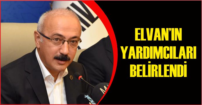 ELVAN'IN YARDIMCILARI BELİRLENDİ