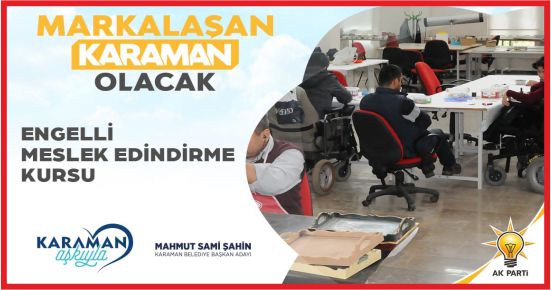 “ENGELLİLERİN ENGELLERİ KALKACAK”