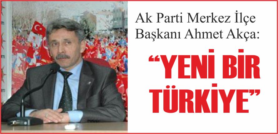 “YENİ BİR TÜRKİYE”