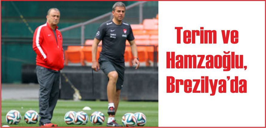 TERİM VE HAMZAOĞLU, BREZİLYA’DA