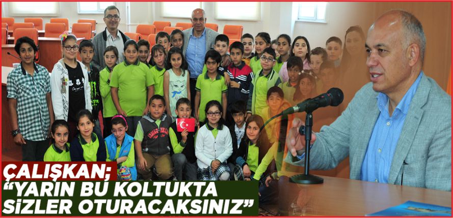 “YARIN BU KOLTUKTA SİZLER OTURACAKSINIZ”